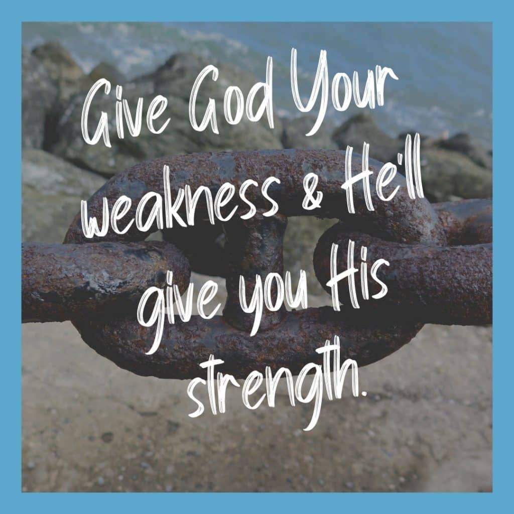 Give God your weakness quote